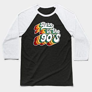 Born In The 90'S-Retro Birthday Gift Baseball T-Shirt